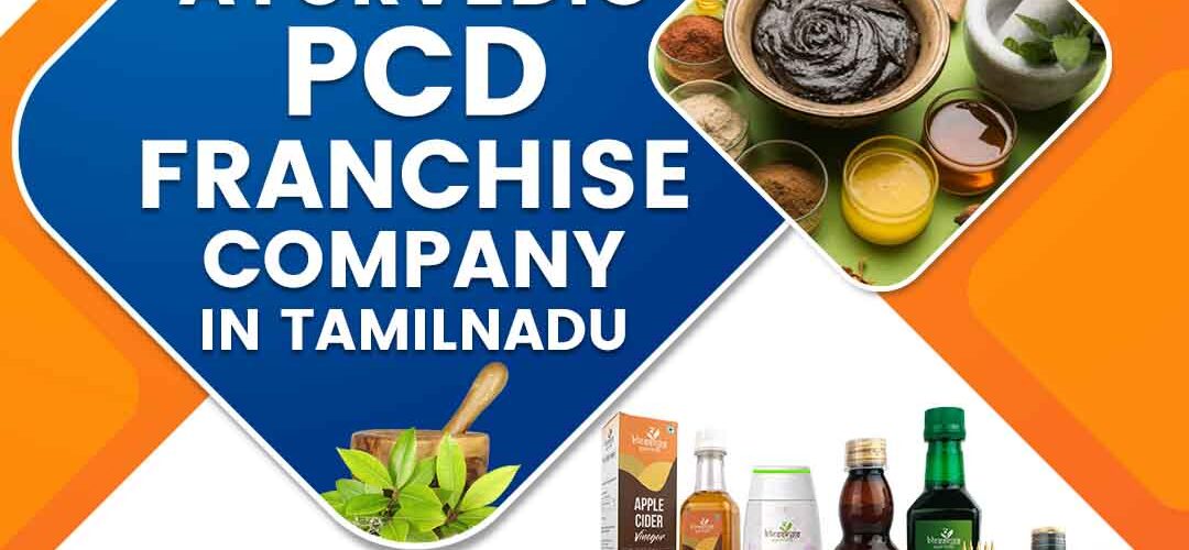 Ayurvedic PCD Pharma Franchise in Tamil Nadu