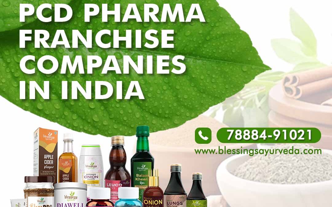 Top Ayurvedic PCD Pharma Franchise Companies in India